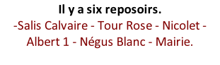 Il y a six reposoirs. -Salis Calvaire - Tour Rose - Nicolet - Albert 1 - Négus Blanc - Mairie.